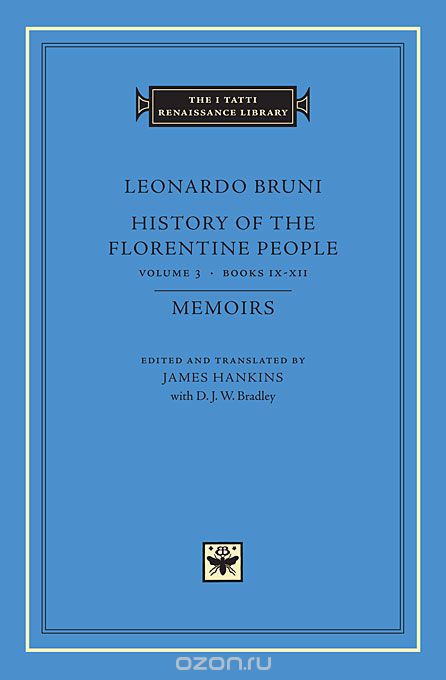 History of the Florentine People V 3 Books IX – XII – Memoirs