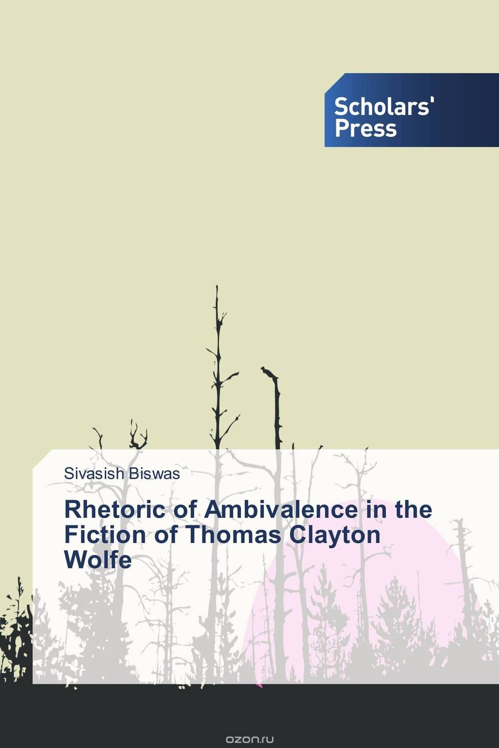 Rhetoric of Ambivalence in the Fiction of Thomas Clayton Wolfe
