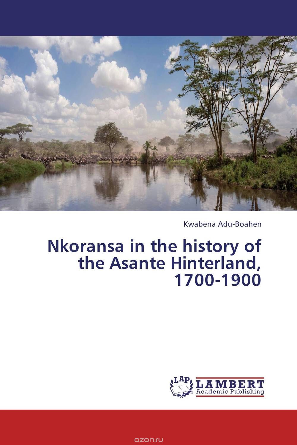 Скачать книгу "Nkoransa in  the history of the Asante Hinterland, 1700-1900"