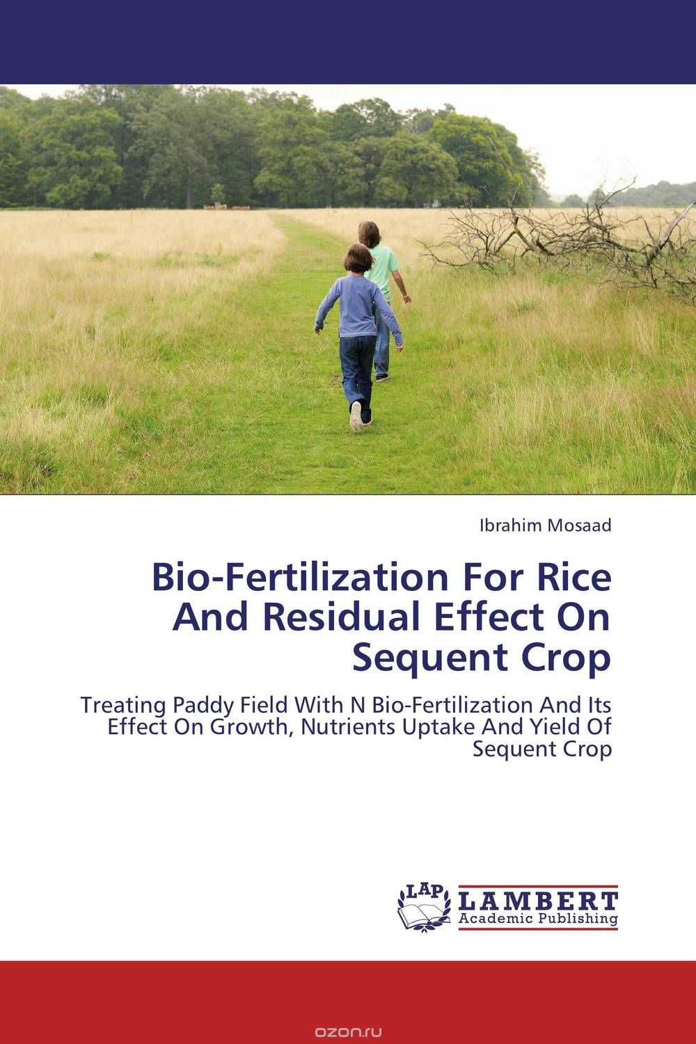 Скачать книгу "Bio-Fertilization For Rice And Residual Effect On Sequent Crop"