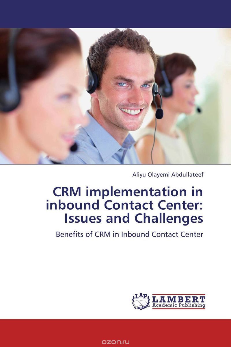 Скачать книгу "CRM implementation in inbound Contact Center: Issues and Challenges"
