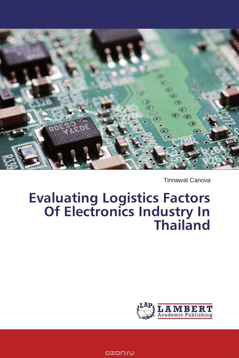 Скачать книгу "Evaluating Logistics Factors Of Electronics Industry In Thailand"