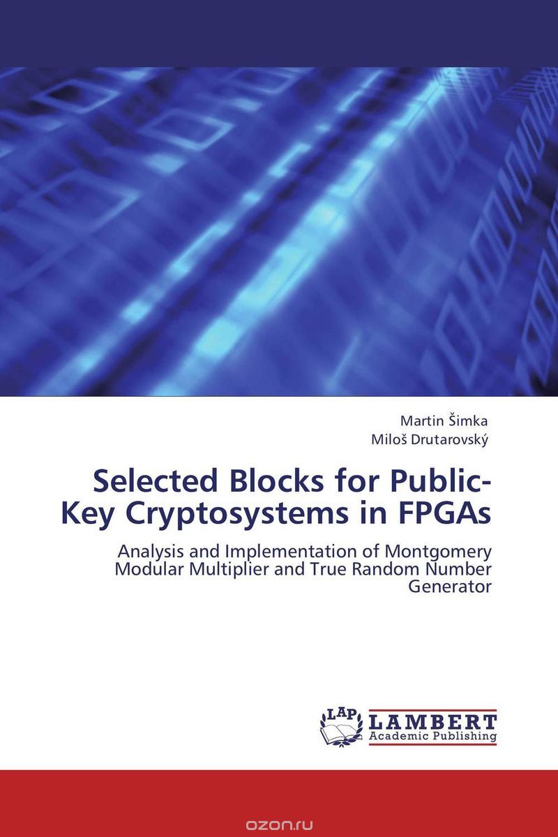 Скачать книгу "Selected Blocks for Public-Key Cryptosystems in FPGAs"
