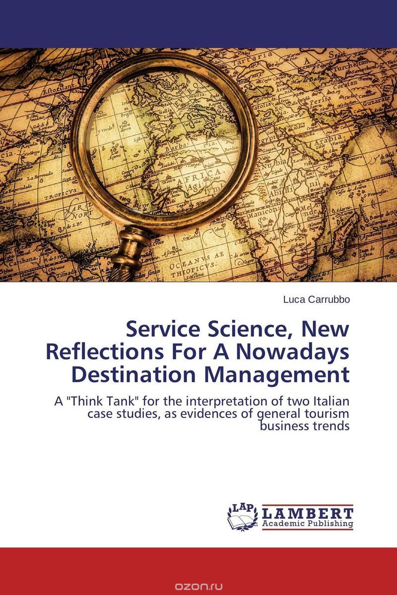 Скачать книгу "Service Science, New Reflections For A Nowadays Destination Management"