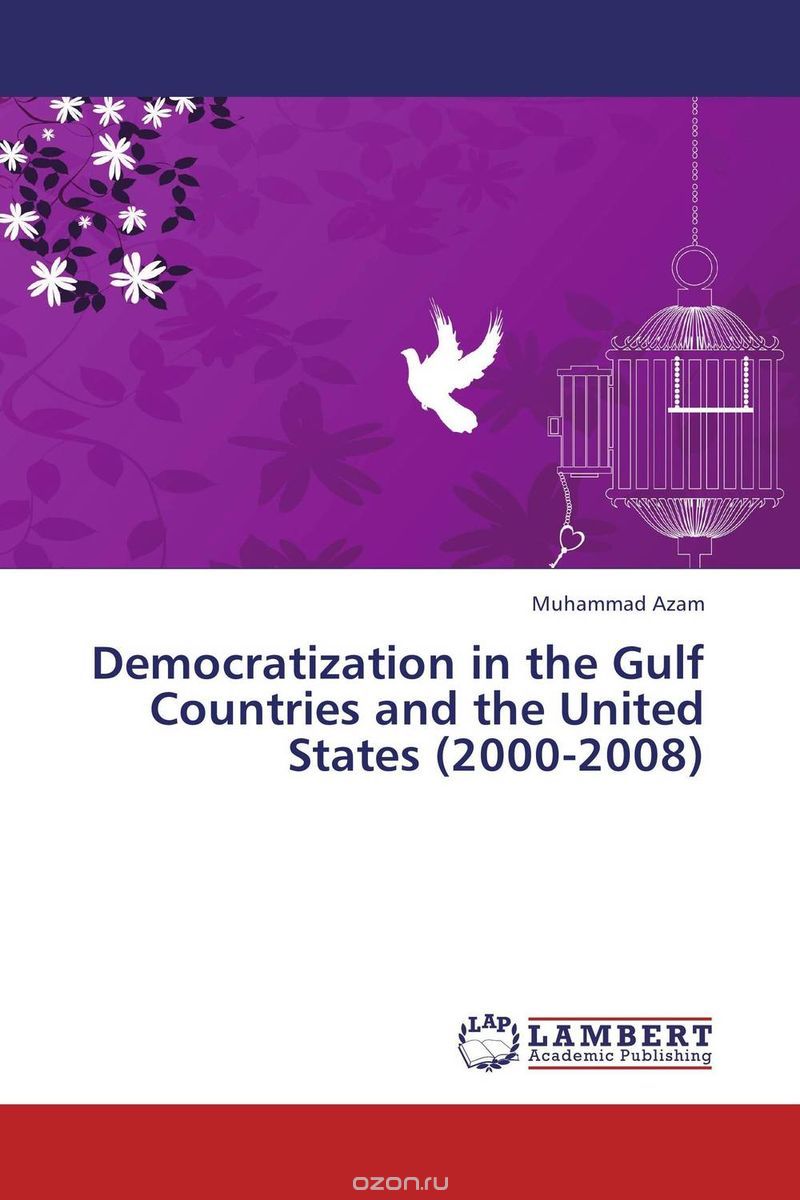 Скачать книгу "Democratization in the Gulf Countries and the United States (2000-2008)"