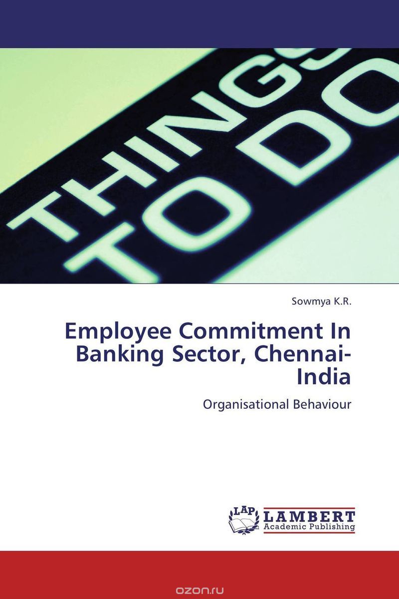 Скачать книгу "Employee Commitment In Banking Sector, Chennai-India"