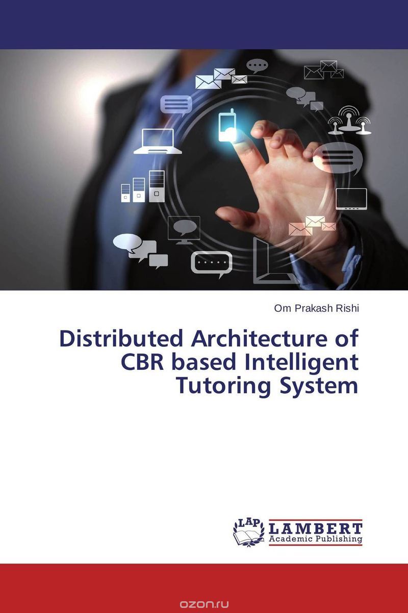 Скачать книгу "Distributed Architecture of CBR based Intelligent Tutoring System"