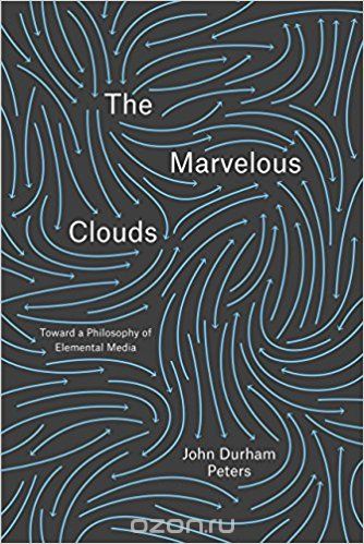 Скачать книгу "The Marvelous Clouds: Toward a Philosophy of Elemental Media"