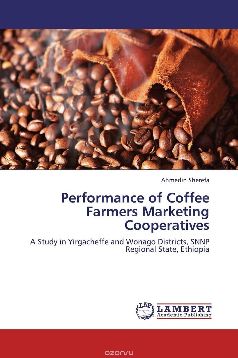 Скачать книгу "Performance of Coffee Farmers Marketing Cooperatives"