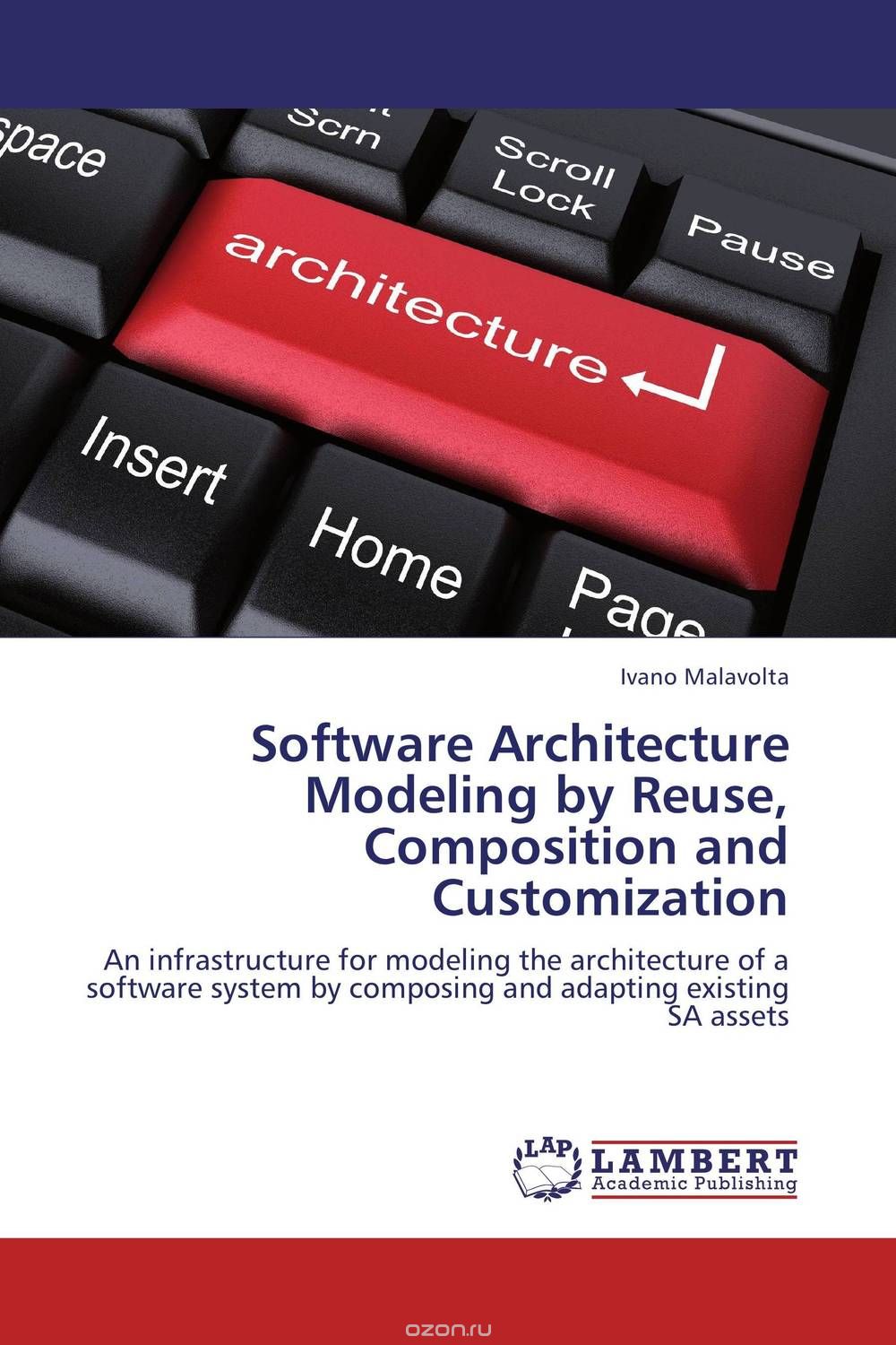 Software Architecture Modeling by Reuse, Composition and Customization