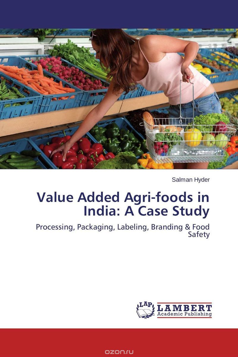 Скачать книгу "Value Added Agri-foods in India: A Case Study"