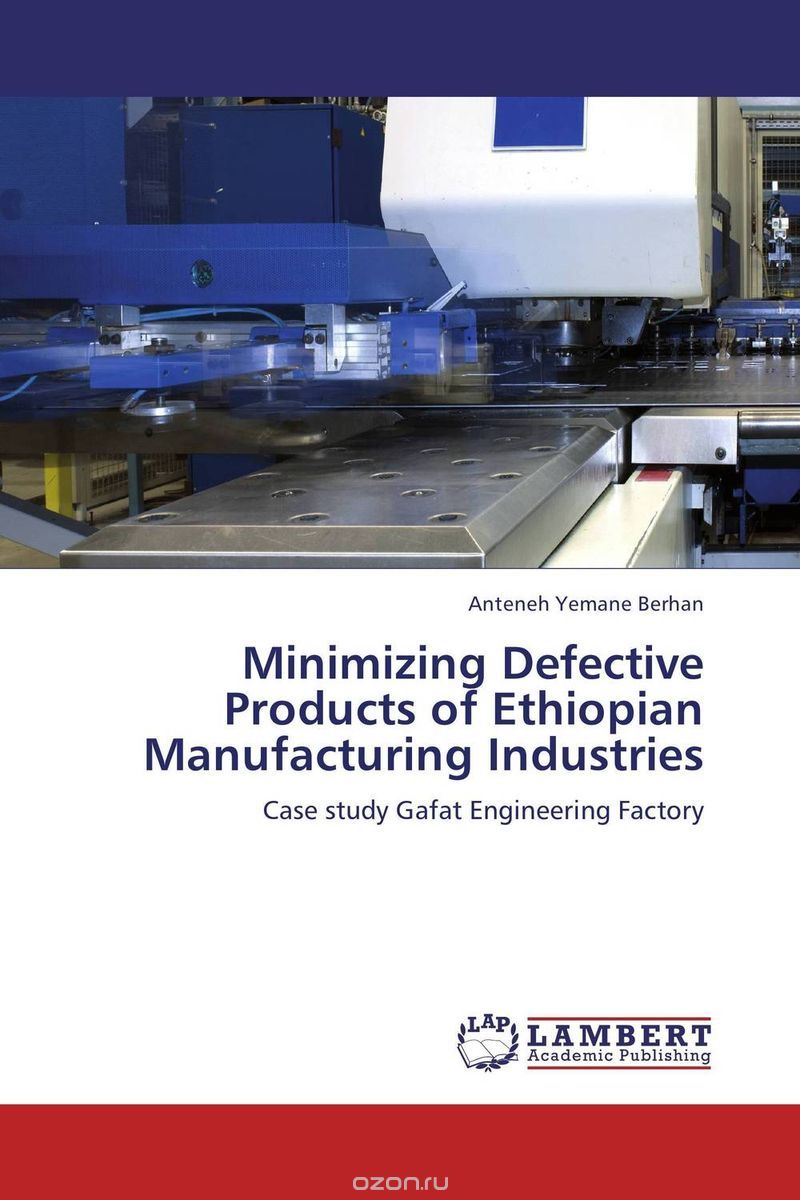 Скачать книгу "Minimizing Defective Products of Ethiopian Manufacturing Industries"