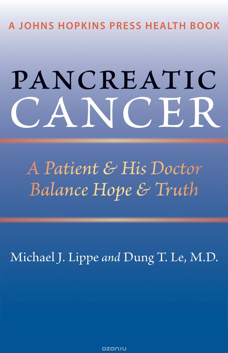 Pancreatic Cancer – A Patient and His Doctor Balance Hope and Truth