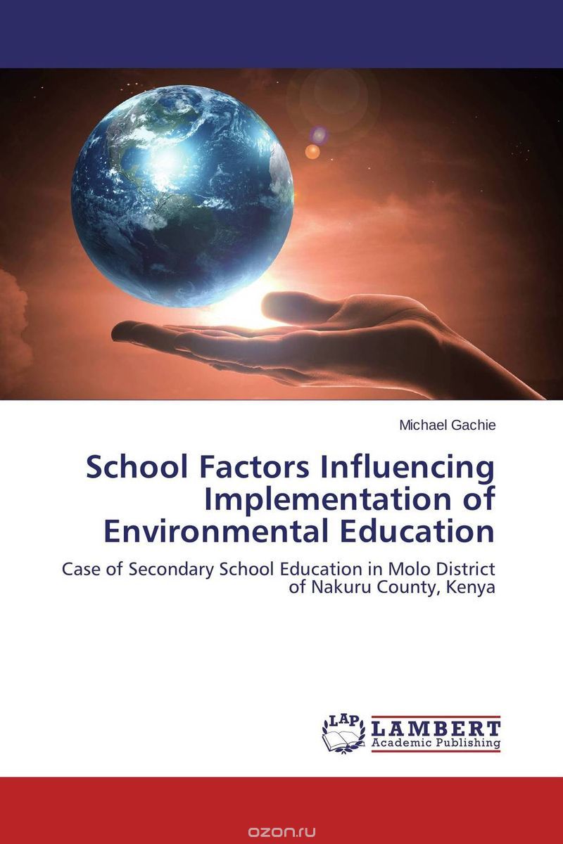 Скачать книгу "School Factors Influencing Implementation of Environmental Education"