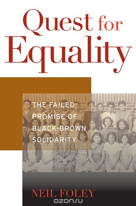 Скачать книгу "Quest for Equality – The Failed Promise of Black–Brown Solidarity"