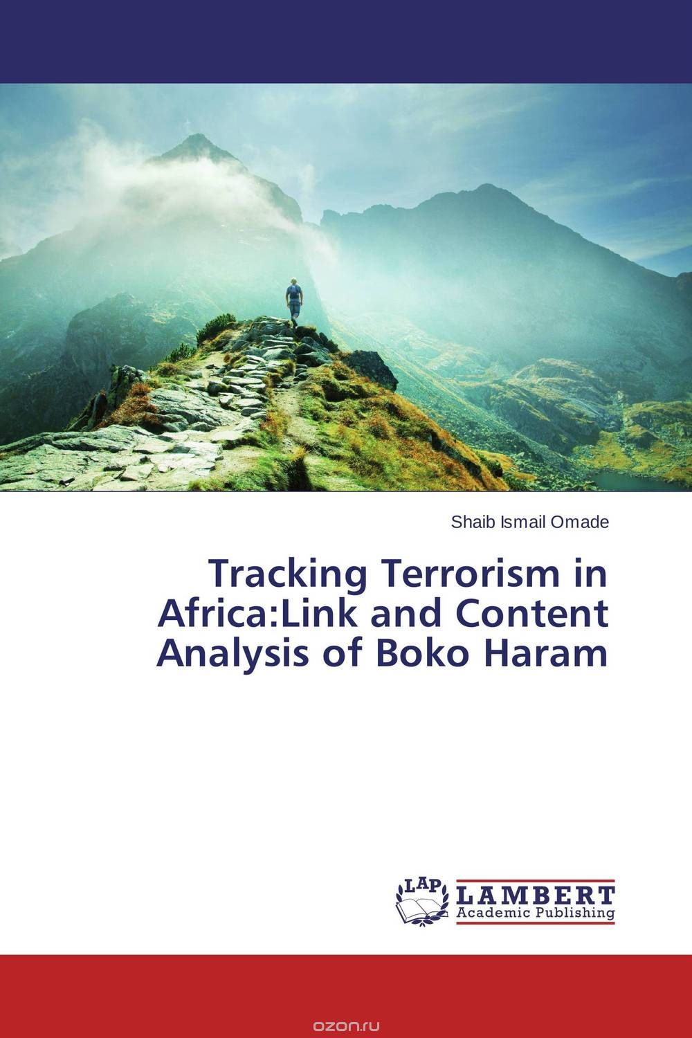 Скачать книгу "Tracking Terrorism in Africa:Link and Content Analysis of Boko Haram"