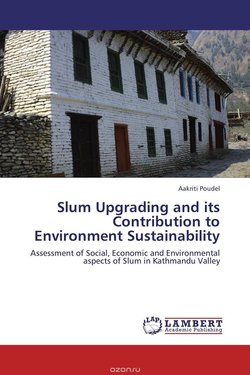 Скачать книгу "Slum Upgrading and its Contribution to Environment Sustainability"
