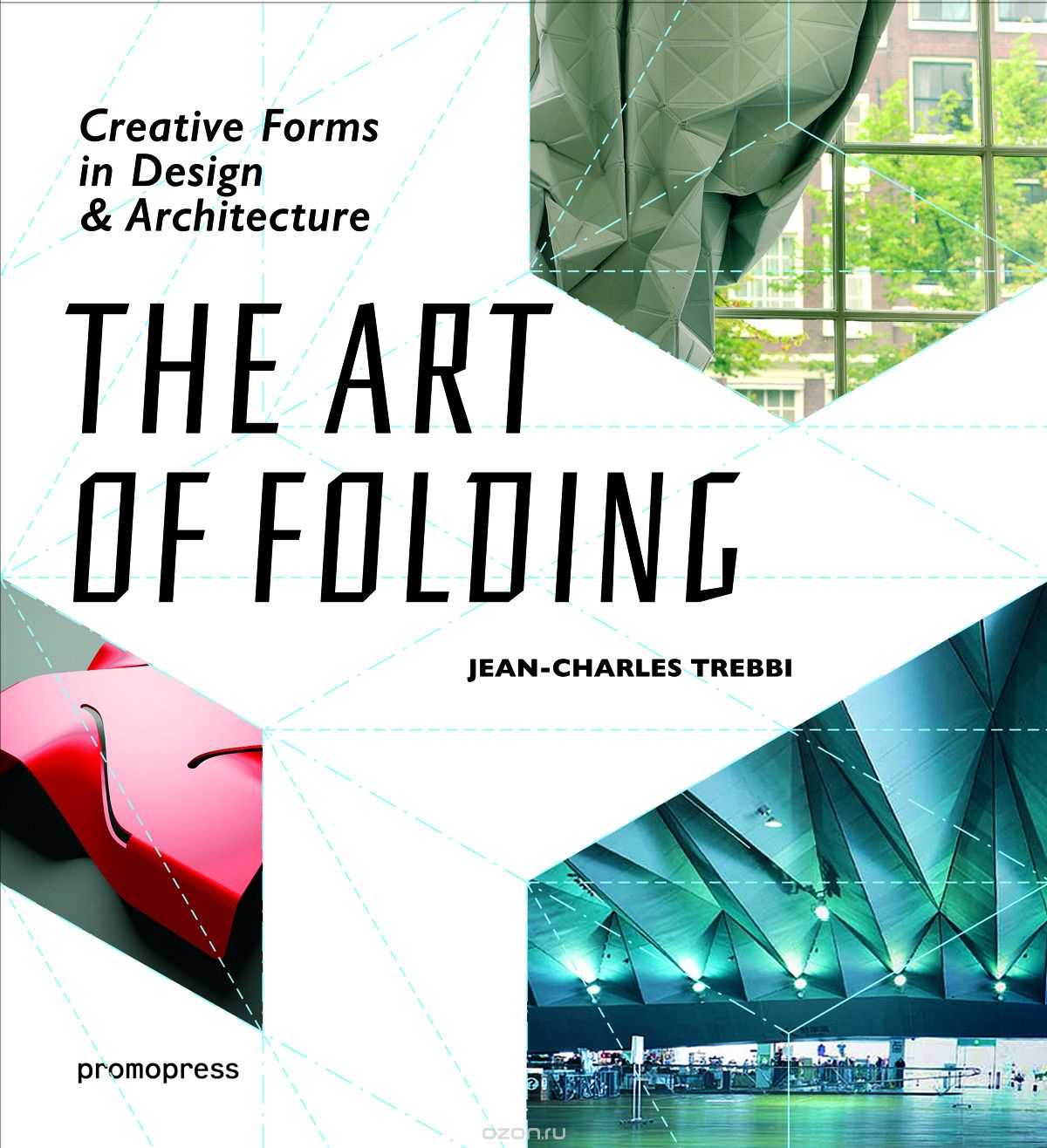 Скачать книгу "The Art of Folding: Creative Forms in Design and Architecture"