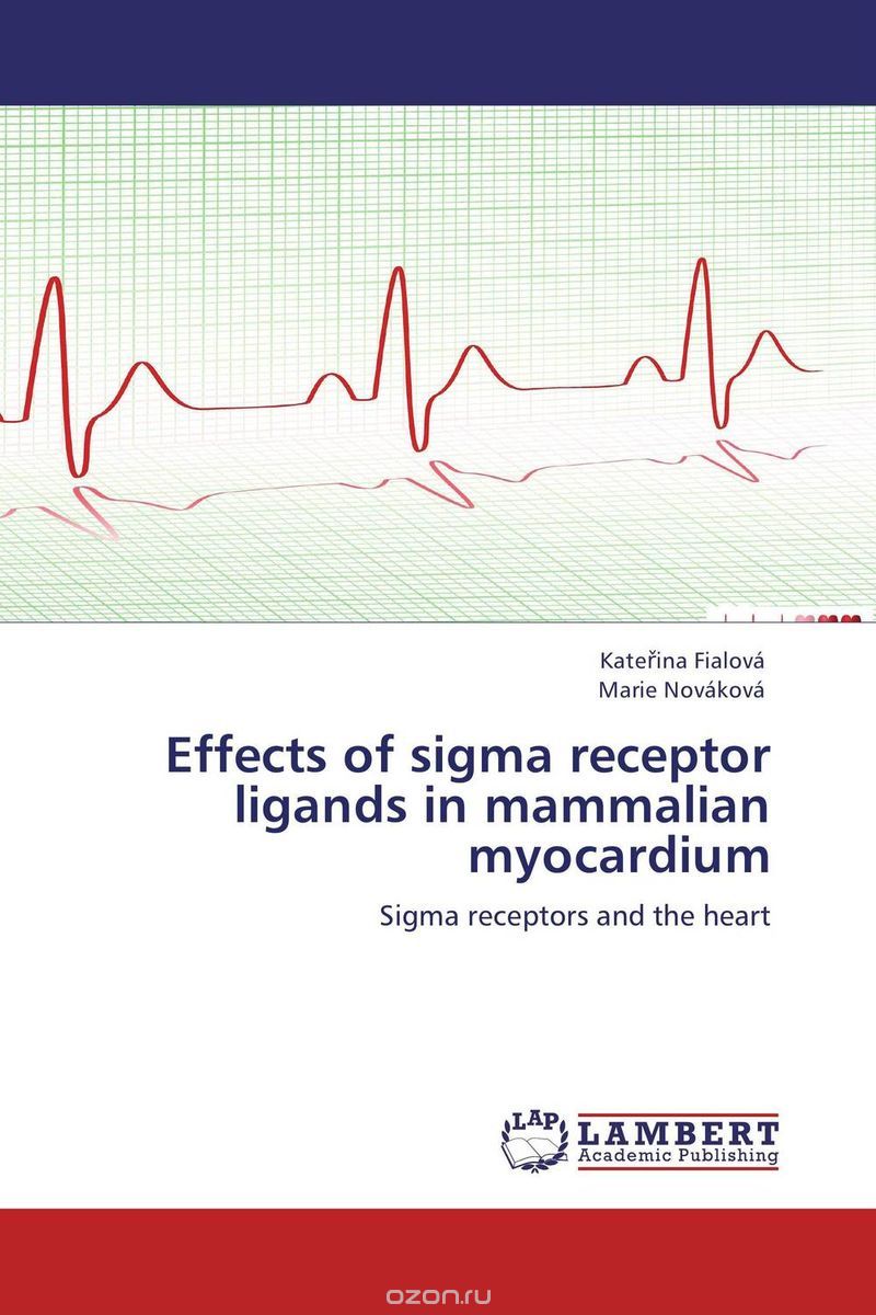 Скачать книгу "Effects of sigma receptor ligands in mammalian myocardium"