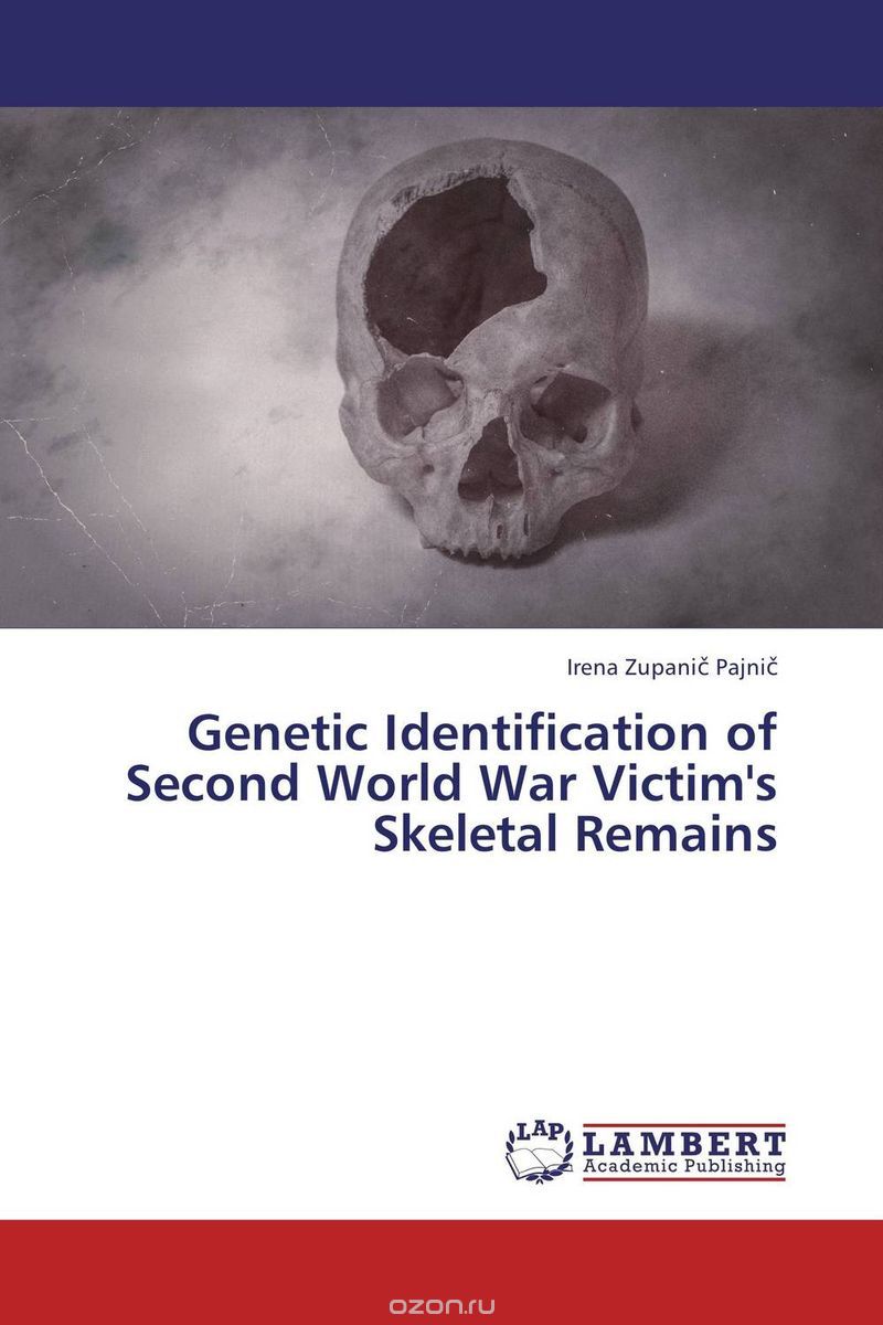Скачать книгу "Genetic Identification of Second World War Victim's Skeletal Remains"