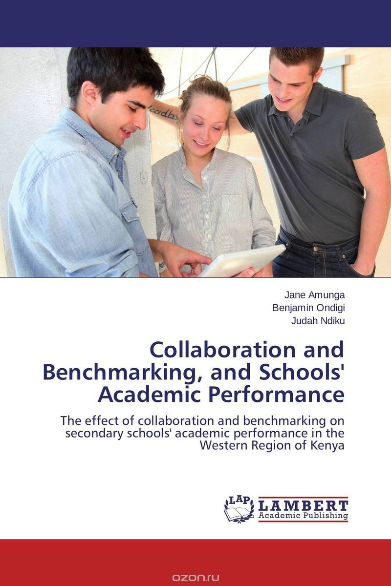 Скачать книгу "Collaboration and Benchmarking, and Schools' Academic Performance"