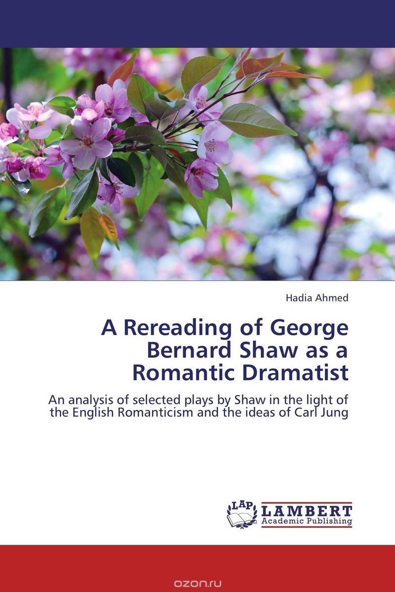 Скачать книгу "A Rereading of George Bernard Shaw as a Romantic Dramatist"