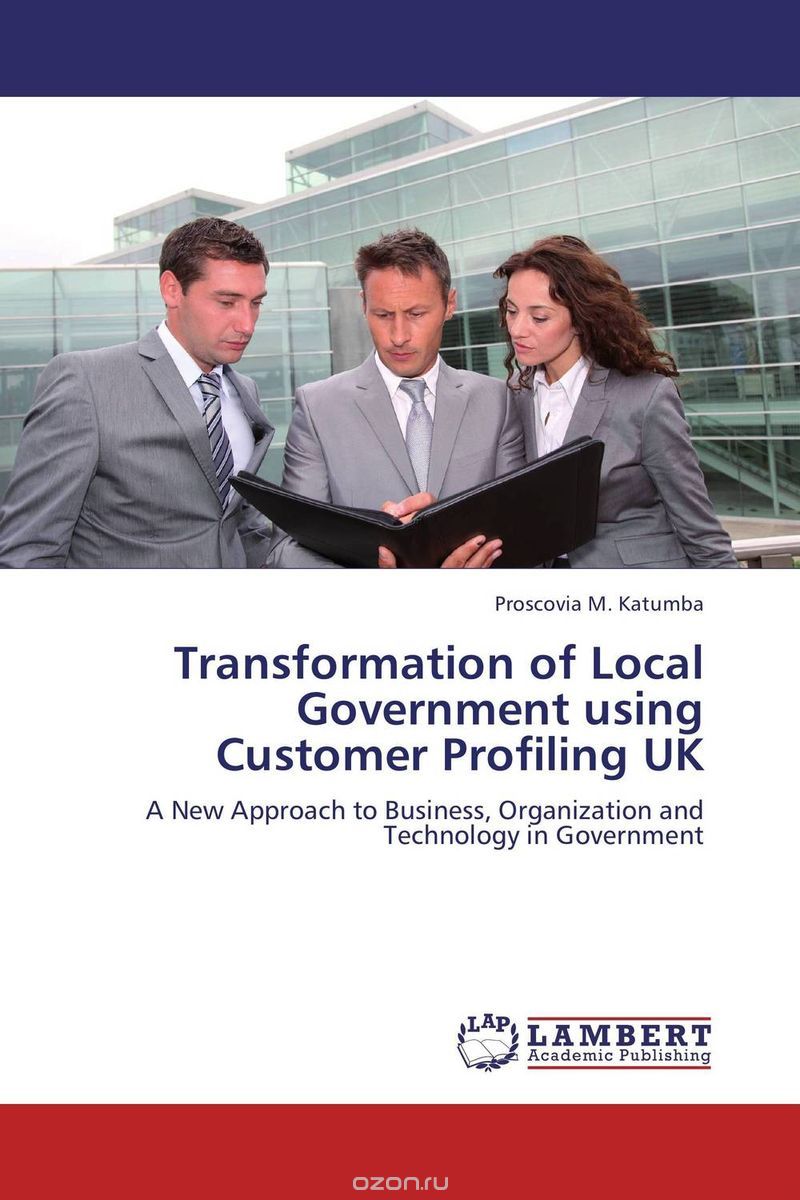 Скачать книгу "Transformation of Local Government using Customer Profiling UK"