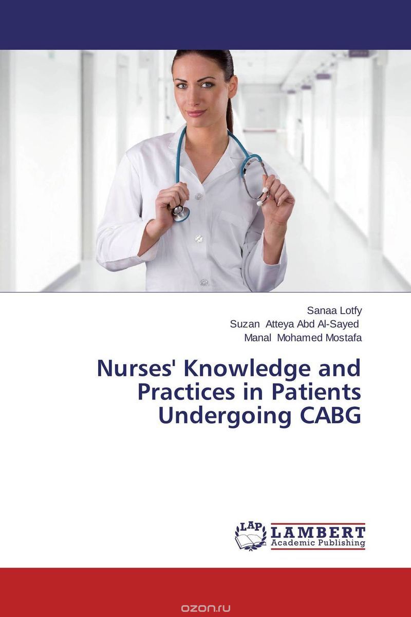 Скачать книгу "Nurses' Knowledge and Practices in Patients Undergoing CABG"