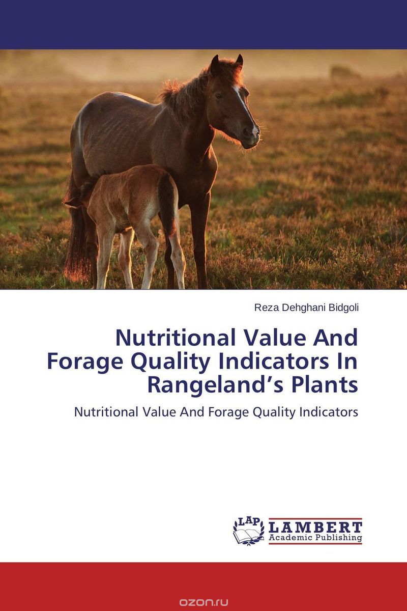 Скачать книгу "Nutritional Value And Forage Quality Indicators In Rangeland’s Plants"