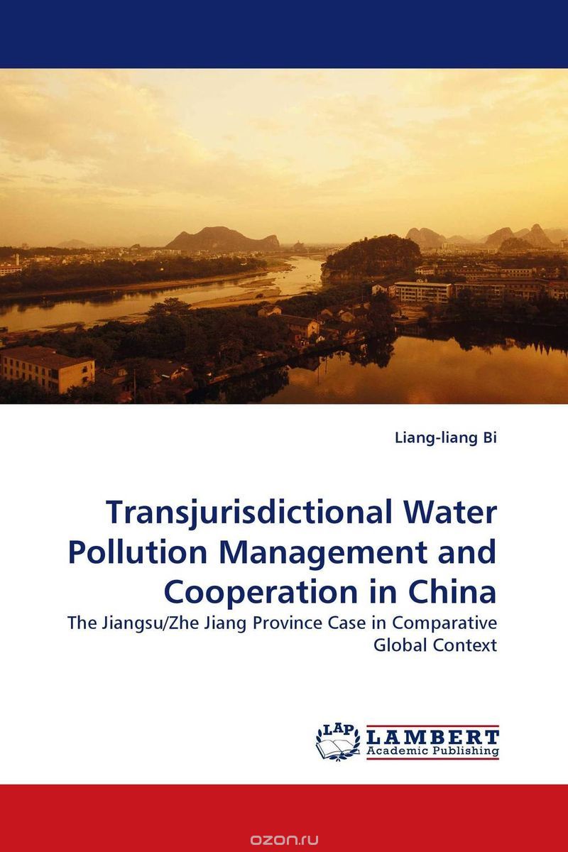 Скачать книгу "Transjurisdictional Water Pollution Management and Cooperation in China"