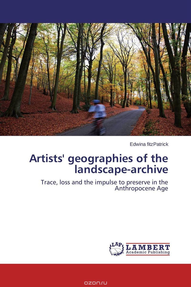 Скачать книгу "Artists' geographies of the landscape-archive"